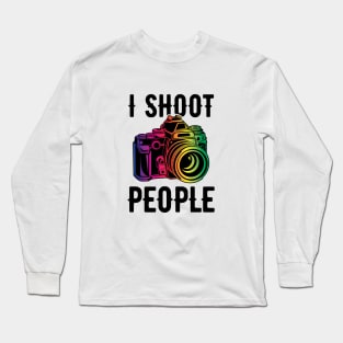 I Shoot People Long Sleeve T-Shirt